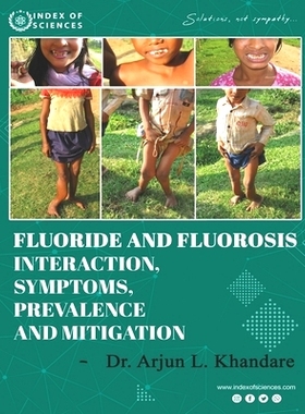预订 Fluoride And Fluorosis Interaction, Symptoms, Prevalence And Mitigation: 9798504753942