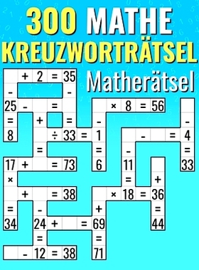 预订 300 Mathe Kreuzworträtsel Matherätsel: Addition, Subtraktion, Multiplikation und Division Kreuzworträtsel-Heraus