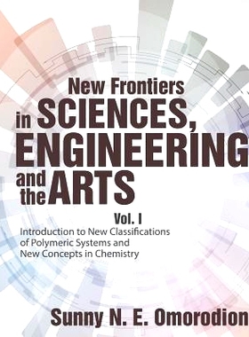 预订 New Frontiers in Sciences, Engineering and the Arts: Vol. I Introduction to New Classifications of Polymeric System
