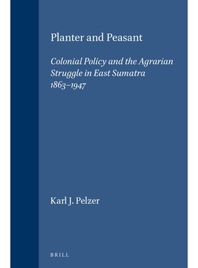 预订 Planter and Peasant: Colonial Policy and the Agrarian Struggle in East Sumatra 1863-1947 种植园主与农民：1863-1947