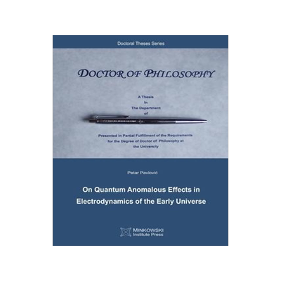 [预订]On Quantum Anomalous Effects in Electrodynamics of the Early Universe 9781927763506