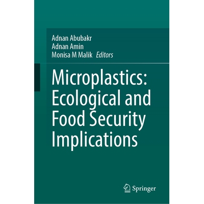 预订 Microplastics: Ecological and Food Security Implications 微塑料：生态与粮食安全影响: 9783031944796