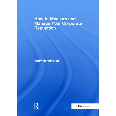 预订 How to Measure and Manage Your Corporate Reputation 如何衡量与管理您的企业声誉: 9781032837628