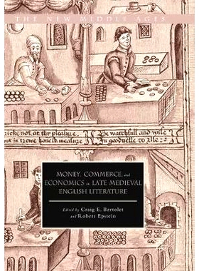 预订 Money, Commerce, and Economics in Late Medieval English Literature: 9783319891187