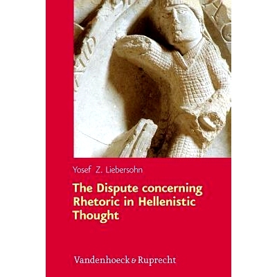 预订 The Dispute concerning Rhetoric in Hellenistic Thought 希腊化思想中的修辞争议: 9783525252949