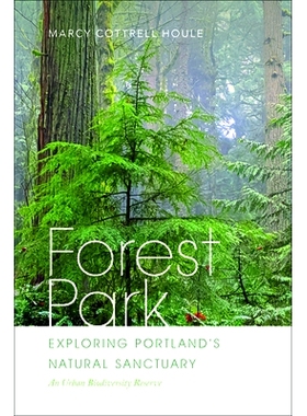 预订 Forest Park: Exploring Portland’s Natural Sanctuary 森林公园：探索波特兰的自然保护区: 9780870712227