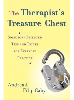 预订 The Therapist’s Treasure Chest: Solution-Oriented Tips and Tricks for Everyday Practice 治疗师的宝箱：日常实践的以