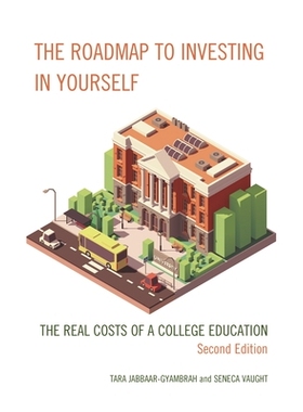 预订 The Roadmap to Investing in Yourself: The Real Costs of a College Education, 2nd Edition 投资自己的路线图:大学教育