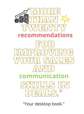 预订 More than twenty recommendations for improving your sales and communication skills in deals.: Your desk* book.: 9