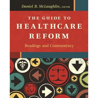 预订 The Guide to Healthcare Reform: Readings and Commentary: 9781567936940