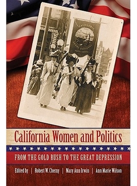 预订 California Women and Politics: From the Gold Rush to the Great Depression: 9780803235038