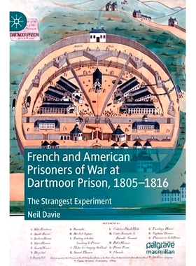预订 French and American Prisoners of War at Dartmoor Prison, 1805-1816: The Strangest Experiment 达特穆尔监狱的法国与美