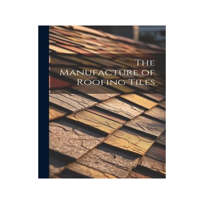 [预订]The Manufacture of Roofing Tiles 9781020374555
