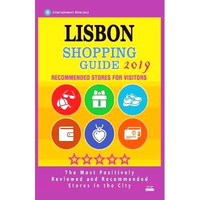 预订 Lisbon Shopping Guide 2019: Best Rated Stores in Lisbon, Portugal - Stores Recommended for Visitors, (Shopping Guid