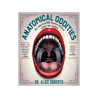 [预订]Anatomical Oddities: The Otherworldly Realms Hidden Within Our Bodies 9781891011139