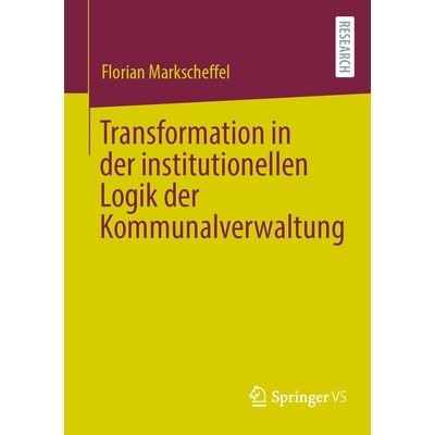 预订 Transformation in Der Institutionellen Logik Der Kommunalverwaltung: 9783658468842