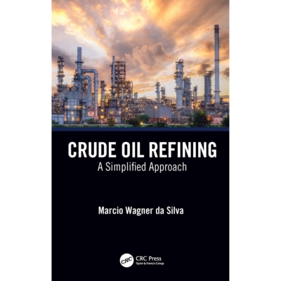预订 Crude Oil Refining A Simplified Approach 原油精炼：简化方法 9781032272153