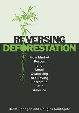 预订 Reversing Deforestation: How Market Forces and Local Ownership Are Saving Forests in Latin America