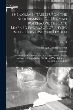[预订]The Commentaries Upon the Aphorisms of Dr. Herman Boerhaave, the Late Learned Professor of Physic in 9781013780059