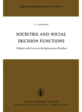 预订 Societies and Social Decision Functions: A Model with Focus on the Information Problem: 9789400978157