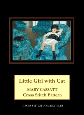 预订 Little Girl with Cat: Mary Cassatt Cross Stitch Pattern: 9798876526090