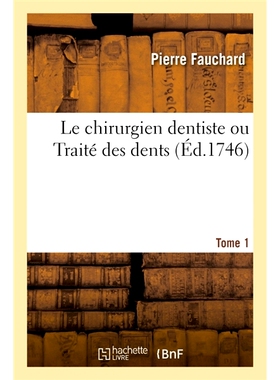 预订 Le chirurgien dentiste ou Traité des dents. Tome 1: 9782019167806