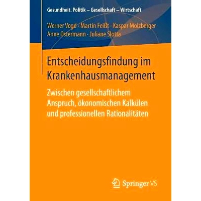 预订 Entscheidungsfindung im Krankenhausmanagement: Zwischen gesellschaftlichem Anspruch, ökonomischen Kalkülen und pr