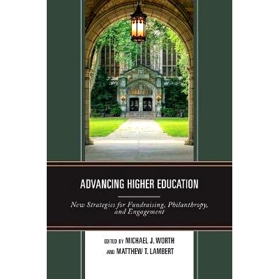 预订 Advancing Higher Education: New Strategies for Fundraising, Philanthropy, and Engagement 推进高等教育：筹款，慈善和