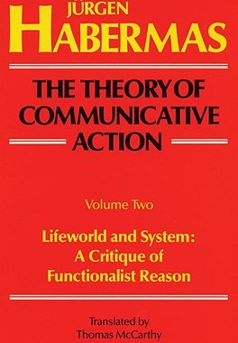 预订 The Theory of Communicative Action: Volume 2: Lifeword and System: A Critique of Functionalist Reason