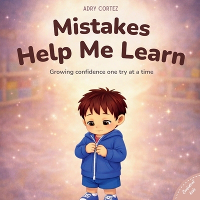 预订 Mistakes Help Me Learn: A SEL Book About Building Confidence, and Trying Again Through Everyday Mistakes (DAYCARE,