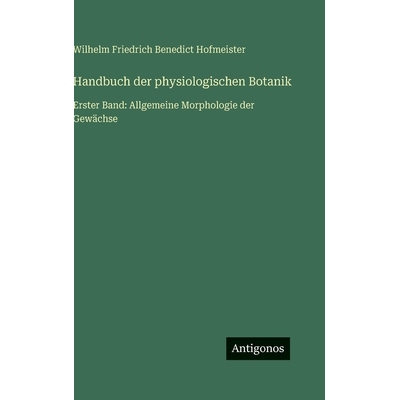 预订 Handbuch der physiologischen Botanik: Erster Band: Allgemeine Morphologie der Gewächse: 9783566056407