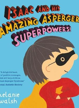 预订 Isaac and His Amazing Asperger Superpowers! 艾萨克及其惊人的阿斯伯格超级大国！: 9781406373141