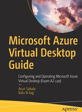 [预订]Microsoft Azure Virtual Desktop Guide: Configuring and Operating Microsoft Azure Virtual Desktop (Ex 9781484280621