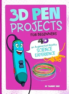 预订 3D Pen Projects for Beginners: 4D an Augmented Reading Experience: 9781515794899
