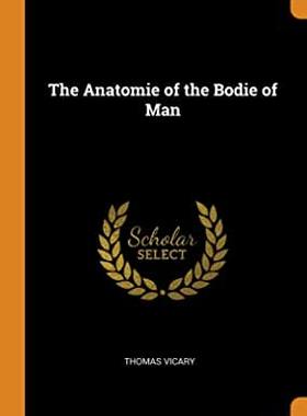 【预订】The Anatomie of the Bodie of Man