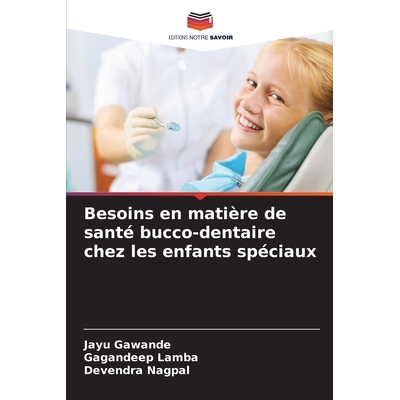 预订 Besoins en matière de santé bucco-dentaire chez les enfants spéciaux: 9786209105975
