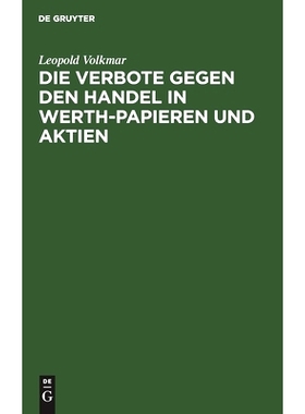 预订 Die Verbote gegen den Handel in Werth-Papieren und Aktien: Ein Commentar zu den Verordnungen vom 19. Januar 1836, 2