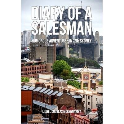 预订 Diary of a Salesman: Humorous Adventures in 70’s Sydney: 9780648613176