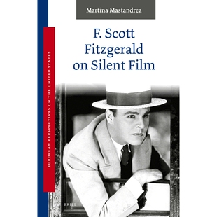 Fitzgerald 9789004510371 斯科特·菲茨杰拉德谈无声电影 预订 Film Scott Silent