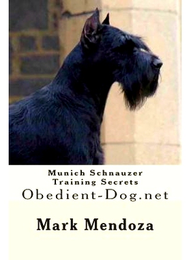预订 Munich Schnauzer Training Secrets: Obedient-Dog.net: 9781508475934