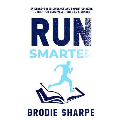 预订 Run Smarter: Evidence-based Guidance and Expert Opinions to Help You Survive & Thrive as a Runner: 9780645520705