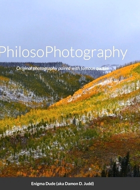 预订 PhilosoPhotography: Original photography paired with famous quotes: 9781716000614