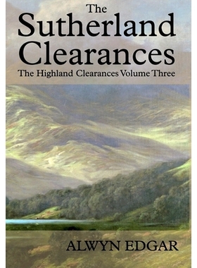 预订 The Sutherland Clearances: The Highland Clearances Volume Three: 9781838275013