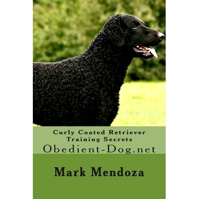 预订 Curly Coated Retriever Training Secrets: Obedient-Dog.net: 9781507881699