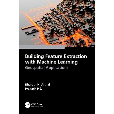 预订 Building Feature Extraction with Machine Learning: Geospatial Applications: 9781032263830