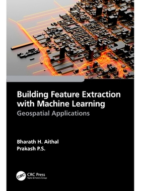 预订 Building Feature Extraction with Machine Learning: Geospatial Applications: 9781032263830