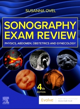 预订 Sonography Exam Review: Physics, Abdomen, Obstetrics and Gynecology 超声检查复习：物理、腹部、妇产科: 9780443115790