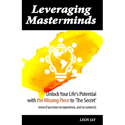 预订 Leveraging Masterminds: Unlock Your Life’s Potential with the Missing Piece to ’The Secret’: 9781523887309