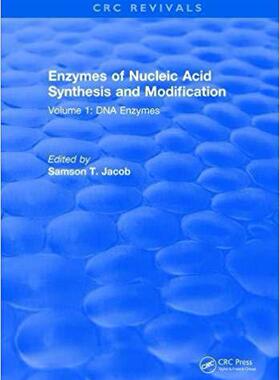 【预售】Enzymes of Nucleic Acid Synthesis and Modification: Volume 1: DNA Enzymes