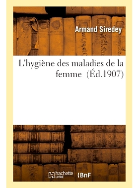 预订 L’hygiène des maladies de la femme 女性疾病的卫生保健: 9782014092905